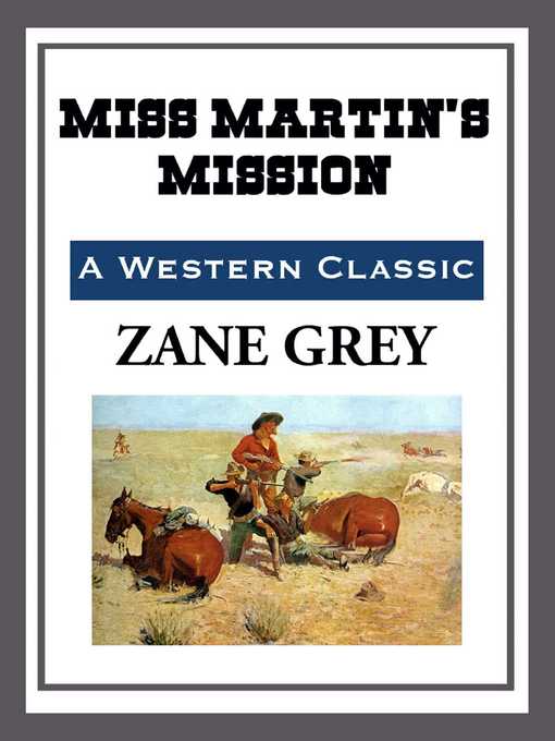 Title details for Miss Martin's Mission by Zane Grey - Available